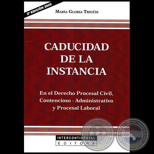 CADUCIDAD DE LA INSTANCIA - 2ª EDICIÓN - Autora: MARÍA GLORIA TRIGÜIS - Año 2020